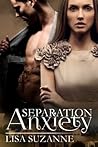 Separation Anxiety by Lisa Suzanne