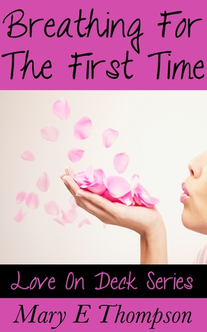 Breathing For The First Time (Love On Deck #2)