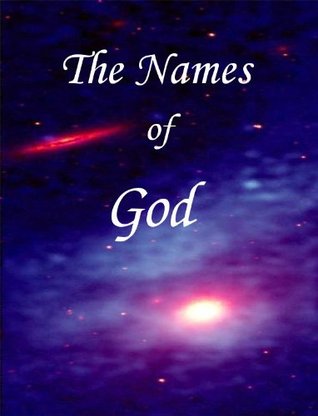 The Names of God: An Alphabetical List from the KJV Bible (Kindle Edition)