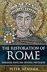 The Restoration of Rome by Peter Heather