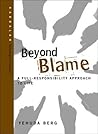 Beyond Blame: A Full-Responsibility Approach to Life (Technology for the Soul)