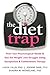 The Diet Trap: Feed Your Psychological Needs and End the Weight Loss Struggle Using Acceptance and Commitment Therapy