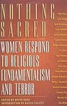 Nothing Sacred: Women Respond to Religious Fundamentalism and Terror (Nation Books)