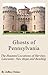 Ghosts of Pennsylvania: The Haunted Locations of Hershey, Lancaster, New Hope and Reading