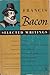 Selected Writings of Francis Bacon
