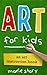 Art for Kids: An Art Instruction Book