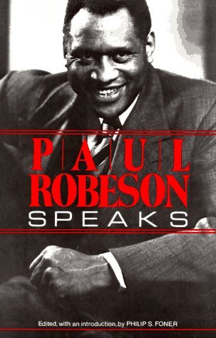 Paul Robeson Speaks: Writings, Speeches, and Interviews, a Centennial Celebration (Paperback)