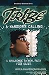 Tribe: A Warrior's Calling: A Challenge to Real Faith for Guys (Breakaway Devotional)