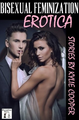 Bisexual Feminization Erotica: Stories by Kylie Cooper (Kindle Edition)