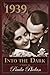 1939 - Into The Dark