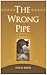 The Wrong Pipe: Poems