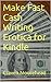 Make Fast Cash Writing Erotica by Craven Moorehead