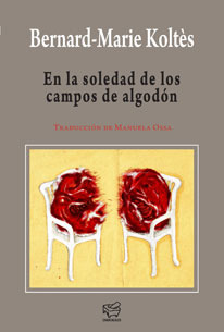 Portada de En la soledad de los campos de algodón, de Bernard-Marie Koltès