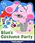 Blue's Costume Party by Alice Wilder