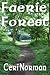 Faerie Forest: An Exploration of the Folklore and Faeries Surrounding Seven Magical Trees