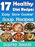 Healthy Diet Recipes - 17 Easy Go Slow Cooker Soup Recipes for your Diet: Go Slow Cooker Recipes (Healthy Recipes Book 1)