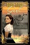 Gold Rush Girl by Suzanne Lilly Gold Rush Girl by Suzanne Lilly