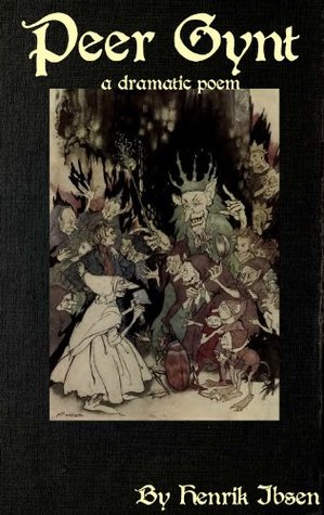 Peer Gynt , a dramatic poem