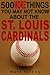 500 More Things You May Not Know About The St. Louis Cardinals