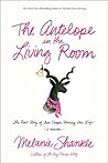 The Antelope in the Living Room by Melanie Shankle The Antelope in the Living Room by Melanie Shankle