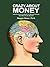 Crazy About Money: How Emotions Confuse Our Money Choices and What To Do About It
