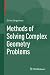 Methods of Solving Complex Geometry Problems (Mathematics and Statistics)