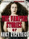 The Vampire Stories of Nancy Kilpatrick by Nancy Kilpatrick