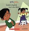 Eric & Julieta: Como mamá / Just Like Mom: (Bilingual) (Spanish and English Edition)