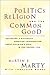 Politics, Religion, and the Common Good