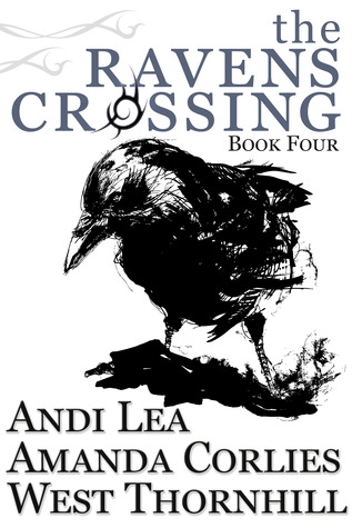 The Ravens Crossing: Book Four (The Ravens Crossing, #4)