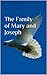The Family of Mary and Joseph