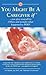 You Might be a Caregiver if...: You Give yourself to Others then Wonder what Happened to YOU! (Defender Of Caregivers Book 1)