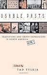 Usable Pasts: Traditions and Group Expressions in North America