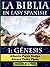 La Biblia in Easy Spanish 1: GÉNESIS (Beginning Spanish Bible Series) (Spanish Edition)