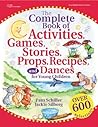 The Complete Book of Activities, Games, Stories, Props, Recipes, and Dances: For Young Children
