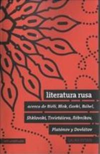 Literatura Rusa: acerca de Biéli, Blok, Gorki, Bábel, Shklovski, Tsvietáieva, Jlébnikov, Platónov Dovlátov.