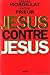 Jésus contre Jésus