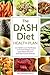 The DASH Diet Health Plan: ...