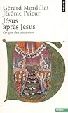Jésus après Jésus : l'Origine du christianisme