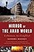 A Mirror Of The Arab World by Sandra Mackey