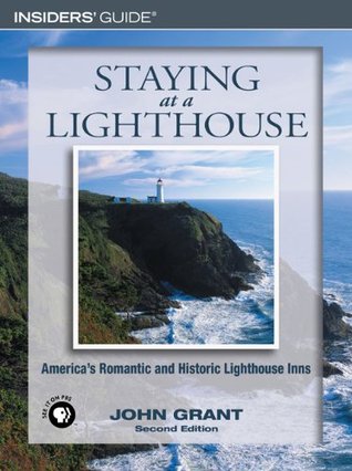 Staying at a Lighthouse: America's Romantic And Historic Lighthouse Inns (Paperback)