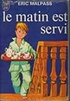 Le matin est servi by Eric Malpass