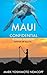 Maui Confidential: The Essential Vacation Guide (Enhanced with Map Links)