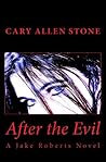 After the Evil by Cary Allen Stone