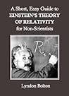 A Short, Easy Guide to Einstein's Theory of Relativity for Non-Scientists