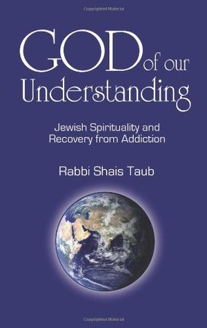 God of Our Understanding: Jewish Spirituality and Recovery from Addiction (Paperback)
