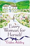 Every Woman For Herself by Trisha Ashley