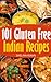 101 Gluten Free Indian Recipes