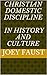 Christian Domestic Discipline in History and Culture by Joey Faust