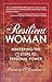 The Resilient Woman: Mastering the 7 Steps to Personal Power